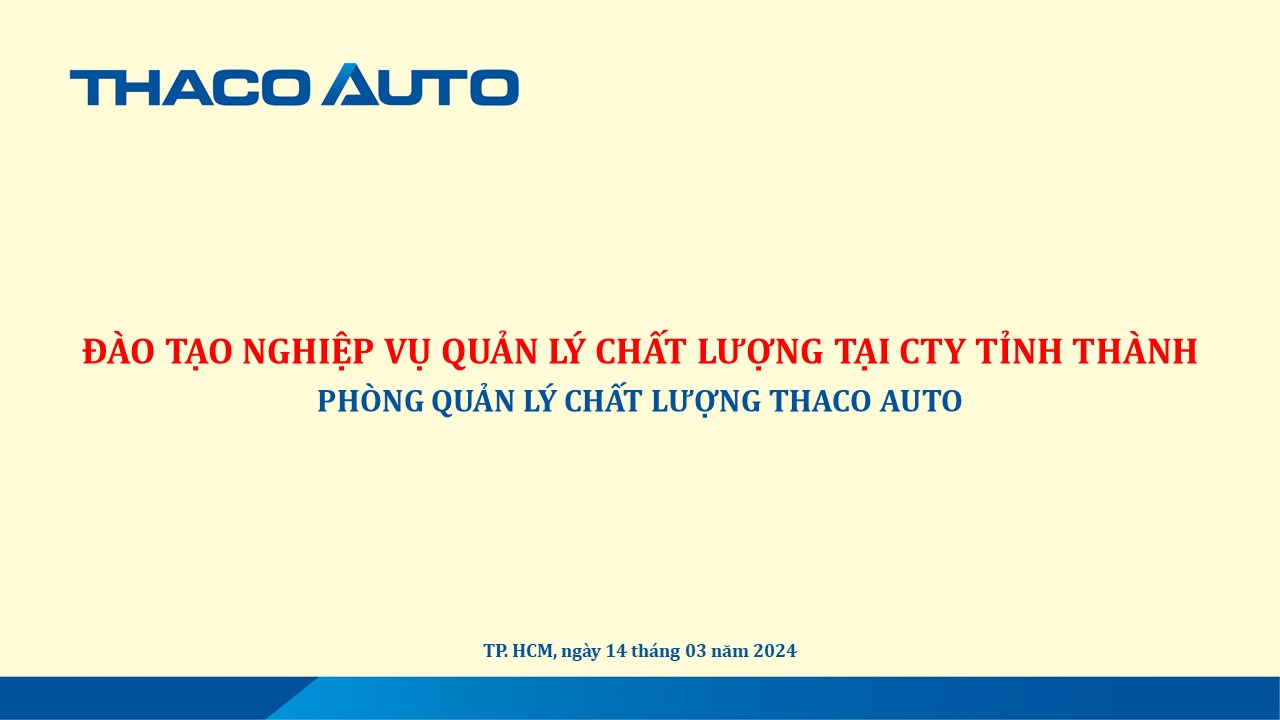 THACO AUTO Bạc Liêu tham gia chương trình đào tạo “Nghiệp vụ quản lý chất lượng xe cho nhân sự Quản lý Chất lượng Công ty tỉnh thành”